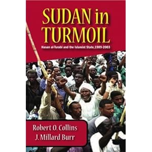 Sudan in Turmoil: Hasan Al-Turabi and the Islamist State, 1989-2003 J. Millard Burr and Robert O. Collins