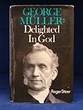 George Müller, delighted in God