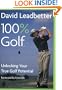 David Leadbetter 100% Golf: Unlocking Your True Golf Potential
