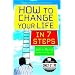 How to Change Your Life in 7 Steps� (Quick Reads)