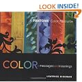 Color - Messages & Meanings: A PANTONE Color Resource
