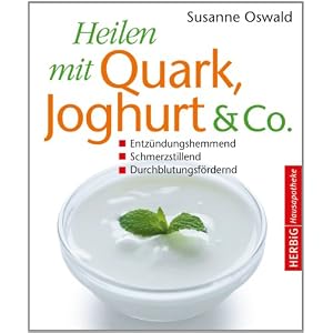Heilen mit Quark, Joghurt & Co.