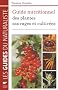 Guide nutritionnel des plantes sauvages et cultiv�es