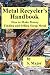Metal Recycler's Handbook: How to make money finding and selling scrap metal
