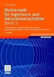 Produkt-Bild: Mathematik f&uuml;r Ingenieure und Naturwissenschaftler 3: Vektoranalysis, Wahrscheinlichkeitsrechnung, Mathematische Statistik, Fehler- und Ausgleichsrechnung