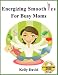 Energizing Smoothies For Busy Moms