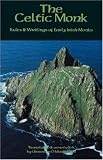 The Celtic Monk: Rules & Writings of Early Irish Monks (Cistercian Studies)