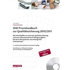 IDW Praxishandbuch zur Qualit�tssicherung 2010/2011: Mit Arbeitshilfen zur internen Qualit�tssicherung und zum risikoorientierten Pr�fungsvorgehen bei der Pr�fung kleiner und mittelgro�er Unternehmen