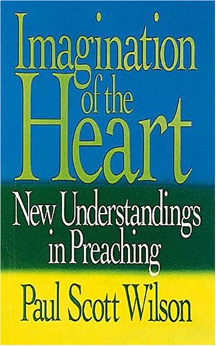 Imagination of the Heart: New Understandings in Preaching