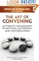 The Art of Convening: Authentic Engagement in Meetings, Gatherings, and Conversations