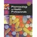Pharmacology for Health Professionals Plus Smarthinking Online Tutoring Service (Lww in Touch Series)