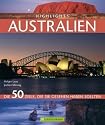 Highlights Australien: Die 50 Ziele, die Sie gesehen haben sollten