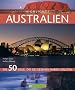 Highlights Australien: Die 50 Ziele, die Sie gesehen haben sollten