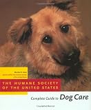 The Humane Society of the United States Complete Guide to Dog Care