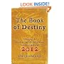 The Book of Destiny: Unlocking the Secrets of the Ancient Mayans and the Prophecy of 2012