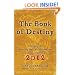 The Book of Destiny: Unlocking the Secrets of the Ancient Mayans and the Prophecy of 2012