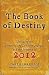Books : The Book of Destiny: Unlocking the Secrets of the Ancient Mayans and the Prophecy of 2012