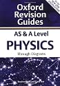 AS and A Level Physics Through Diagrams: Oxford Revision Guides