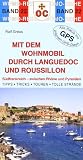Mit dem Wohnmobil durch Languedoc und Roussillon - Ralf Gr&eacute;us