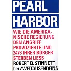 Pearl Harbor - Wie die amerikanische Regierung den Angriff provozierte und 2476 ihrer B�rger sterben liess
