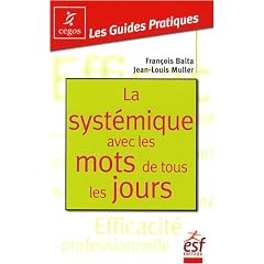 La syst�mique avec les mots de tous les jours : Changer en douceur