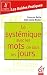 La syst�mique avec les mots de tous les jours : Changer en douceur