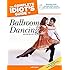 The Complete Idiot's Guide to Ballroom Dancing