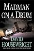 Madman on a Drum: A McKenzie Novel (Twin Cities P.I. Mac McKenzie Novels)