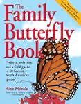 The Family Butterfly Book: Projects,...