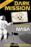Dark Mission: The Secret History of NASA