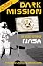 Dark Mission: The Secret History of NASA