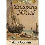Escaping Notice (The Archer Family Series) ~ Amy Corwin