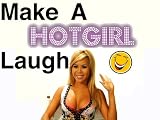 Make a Hot Girl Laugh Volume 1
