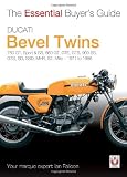 Ducati Bevel Twins: 750GT, Sport and Sport S, 860GT, GTE, GTS, 900 SS, GTS, SD, SSD, MHR, S2, Mille 1971 to 1986 (The Essential Buyer s Guide)
