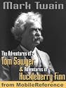 The Adventures of Tom Sawyer and Adventures of Huckleberry Finn: two illustrated novels by Mark Twain. Published by MobileReference (mobi).
