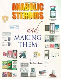 Anabolic Steroids and Making Them
