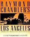 Raymond Chandler's Los Angeles