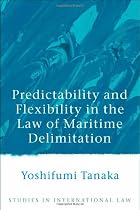 Predictability and Flexibility in the Law of Maritime Delimitation