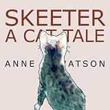Skeeter: A Cat Taleby Anne L. Watson