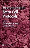 Hematopoietic Stem Cell Protocols (Methods in Molecular Medicine)