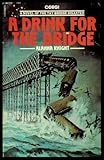 A drink for the bridge