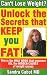 Can't Lose Weight? Unlock the Secrets that Keep You Fat!
