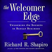 The Welcomer Edge: Unlocking the Secrets to Repeat Business | [Richard R. Shapiro]