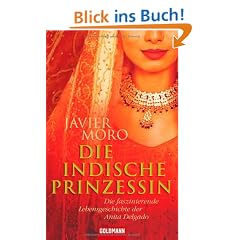 Die indische Prinzessin: Die faszinierende Lebensgeschichte der Anita Delgado