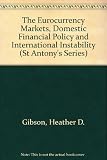 The Eurocurrency markets, domestic financial policy and international instability