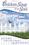 Chicken Soup for the Soul: Messages from Heaven: 101 Miraculous Stories of Signs from Beyond, Amazing Connections, and Love that Doesn't Die