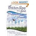 Chicken Soup for the Soul: Messages from Heaven: 101 Miraculous Stories of Signs from Beyond, Amazing Connections, and Love that Doesn't Die