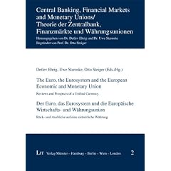 The Euro, the Eurosystem and the European Economic and Monetary Union. Der Euro, das Eurosystem und die Europ�ische Wirtschafts- und W�hrungsunion: ... Financial Markets and Monetary Unions)