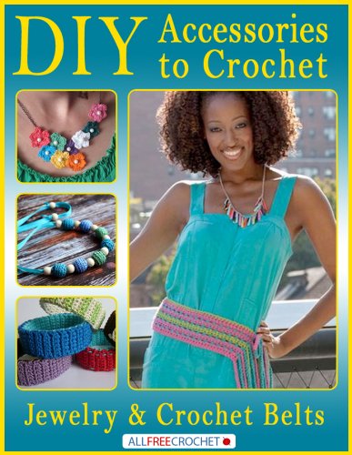 DIY Accessories to Crochet: DIY Jewelry and Crochet Belts