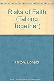 Talking together : study material for house groups. 4, Risks of faith